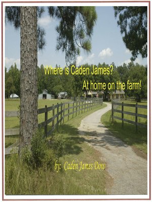 cover image of Where is Caden James? At Home on the Farm!